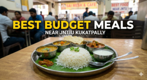 Best Budget Meals Near JNTU Kukatpally